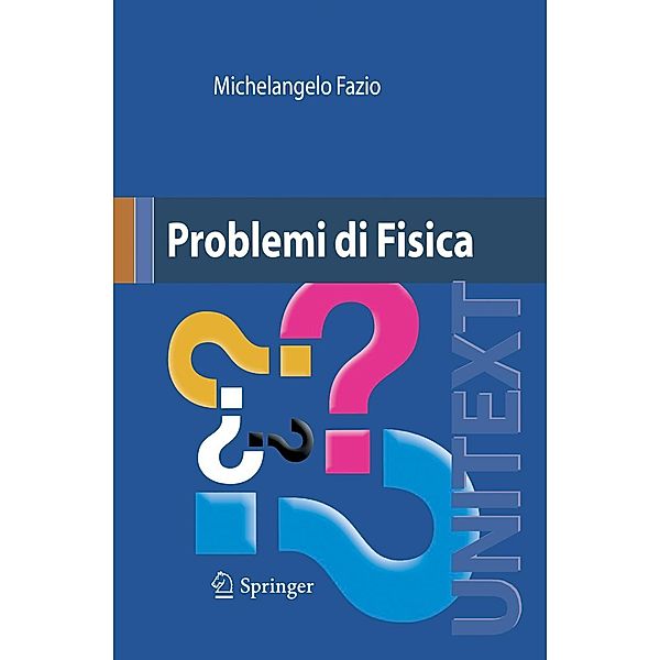 Problemi di Fisica / UNITEXT, Michelangelo Fazio