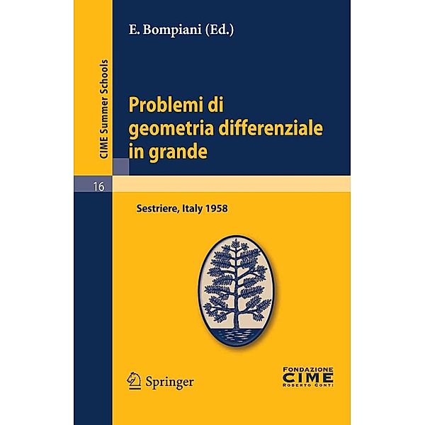 Problemi di geometria differenziale in grande / C.I.M.E. Summer Schools Bd.16, E. Bompiani