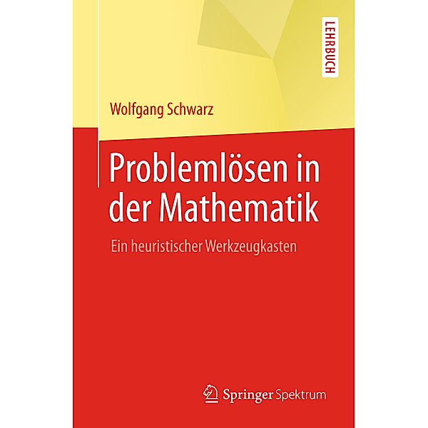 Problemlösen in der Mathematik, Wolfgang Schwarz