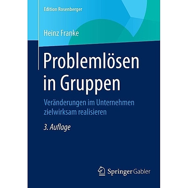 Problemlösen in Gruppen / Edition Rosenberger, Heinz Franke