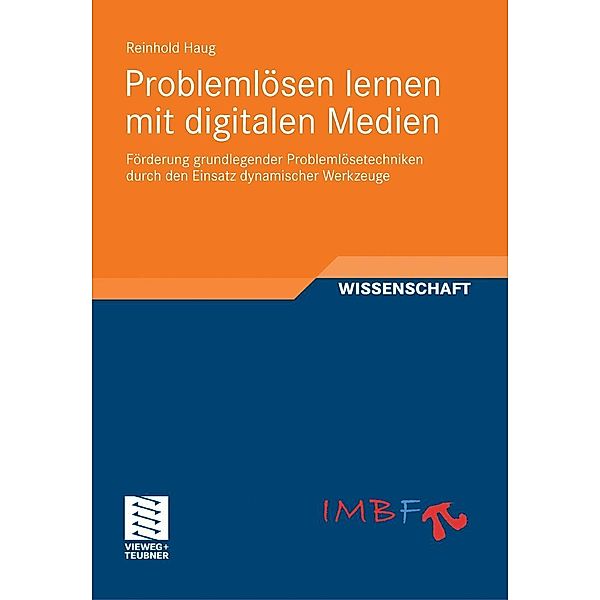 Problemlösen lernen mit digitalen Medien / Freiburger Empirische Forschung in der Mathematikdidaktik, Reinhold Haug