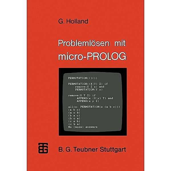 Problemlösen mit micro-PROLOG / MikroComputer-Praxis, Gerhard Holland