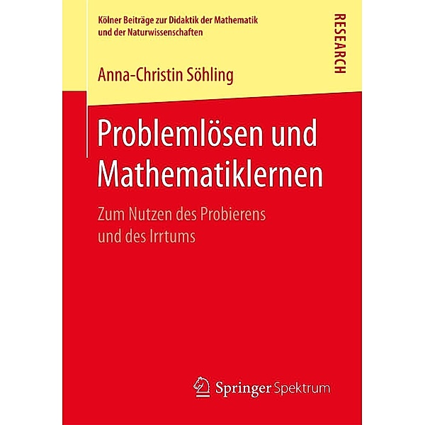 Problemlösen und Mathematiklernen / Kölner Beiträge zur Didaktik der Mathematik und der Naturwissenschaften, Anna-Christin Söhling