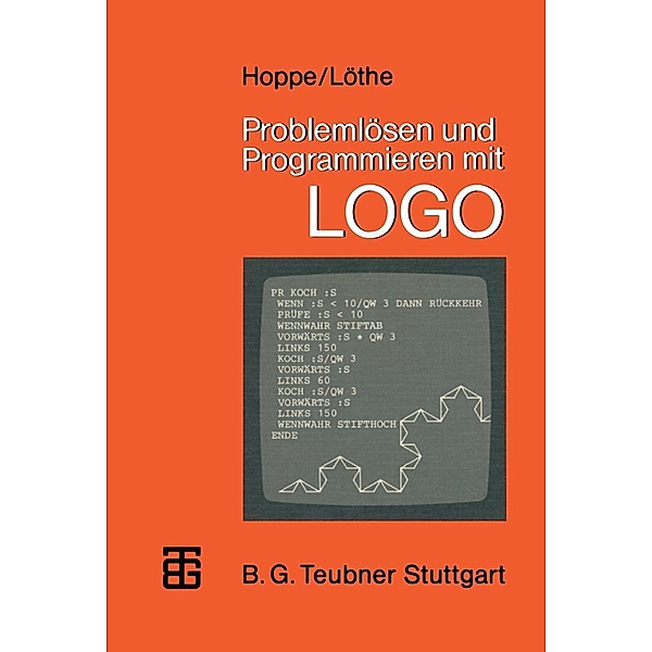 Problemlösen und Programmieren mit LOGO / MikroComputer-Praxis, Heinz Ulrich Hoppe, Herbert Löthe