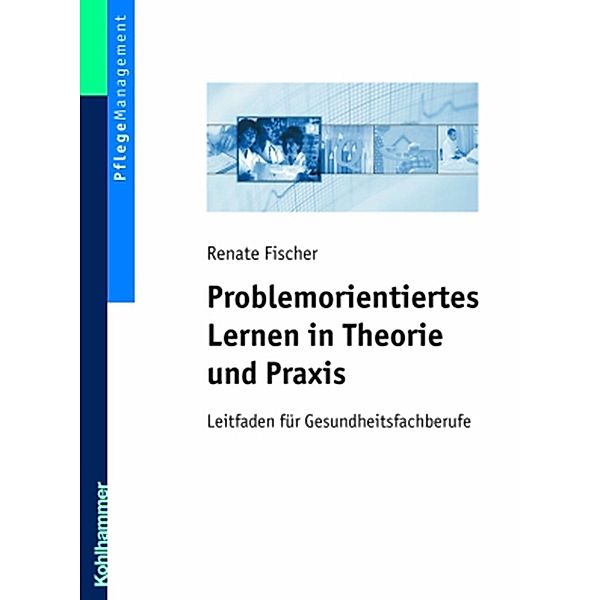 Problemorientiertes Lernen in Theorie und Praxis, Renate Fischer