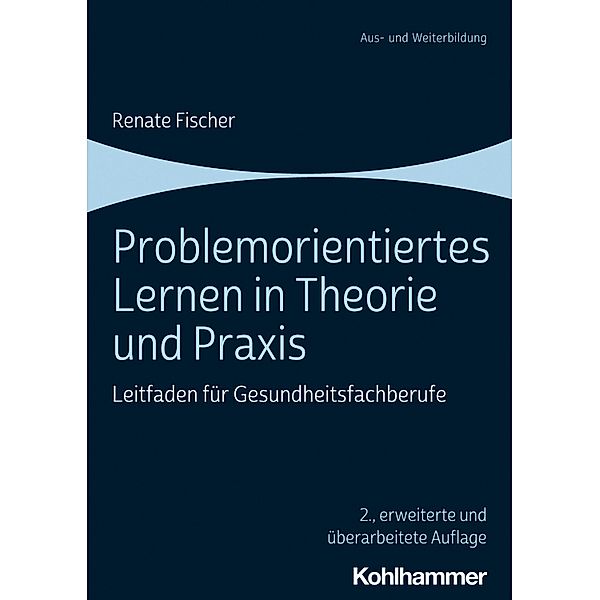 Problemorientiertes Lernen in Theorie und Praxis, Renate Fischer