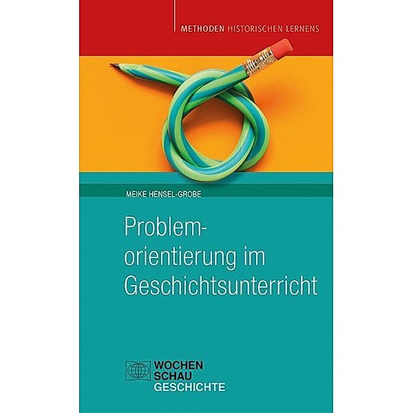 Problemorientierung im Geschichtsunterricht, Meike Hensel-Grobe