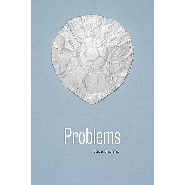 Problems, Jade Sharma