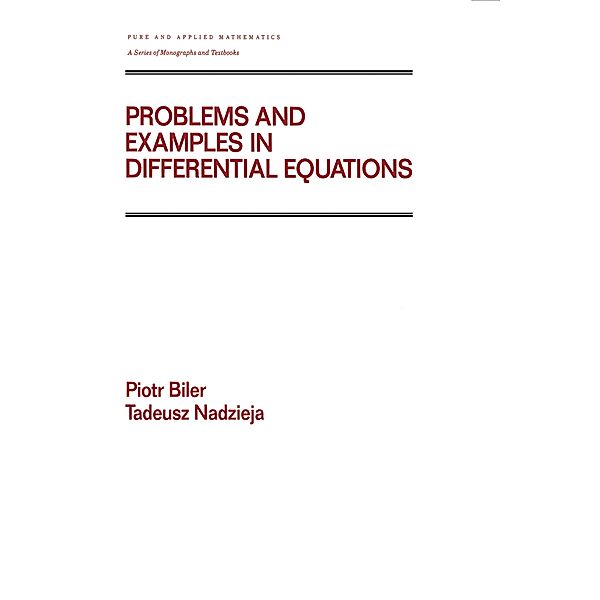 Problems and Examples in Differential Equations, Piotr Biler, Tadeusz Nadzieja