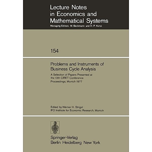 Problems and Instruments of Business Cycle Analysis / Lecture Notes in Economics and Mathematical Systems Bd.154