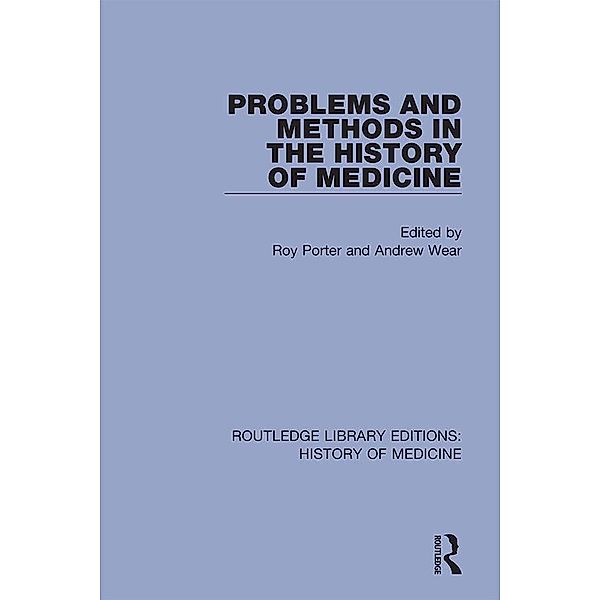 Problems and Methods in the History of Medicine