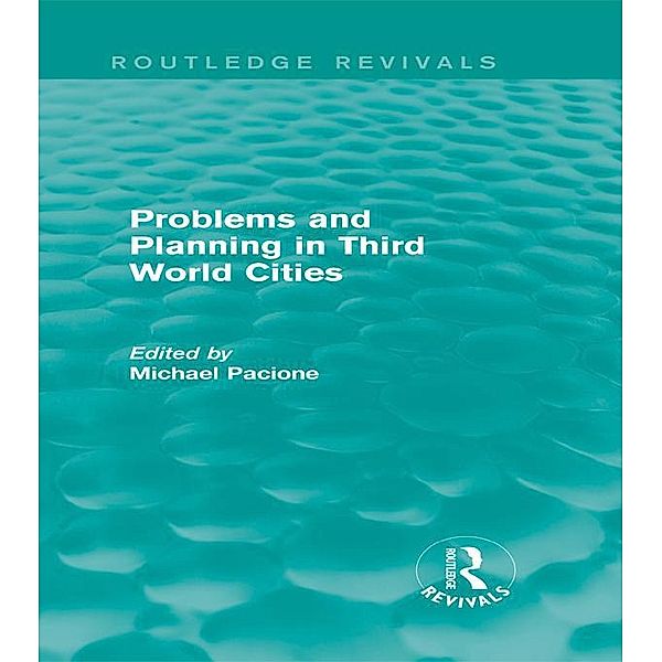 Problems and Planning in Third World Cities (Routledge Revivals) / Routledge Revivals