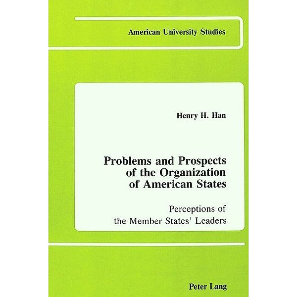 Problems and Prospects of the Organization of American States, Henry H. Han