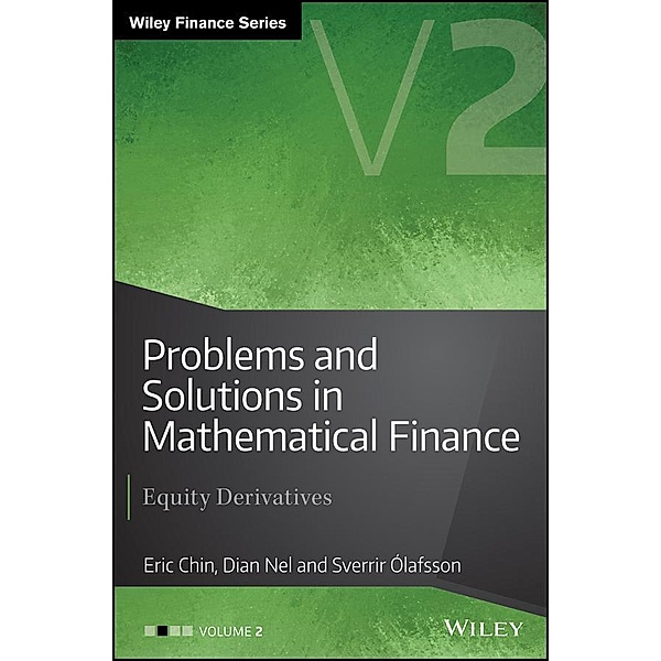Problems and Solutions in Mathematical Finance, Volume 2 / Wiley Finance Series Bd.2, Chin, Dian Nel, Sverrir Ólafsson