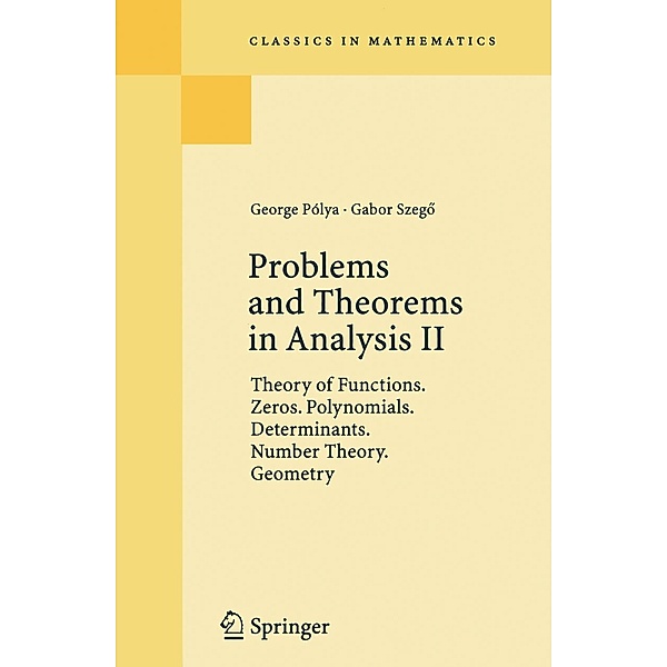 Problems and Theorems in Analysis II / Classics in Mathematics, George Polya, Gabor Szegö