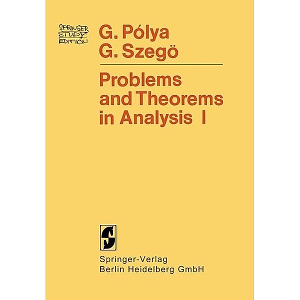 Problems and Theorems in Analysis / Springer Study Edition, Georg Polya, Gabor Szegö