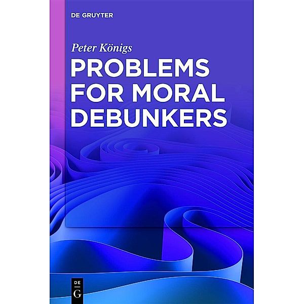 Problems for Moral Debunkers, Peter Königs