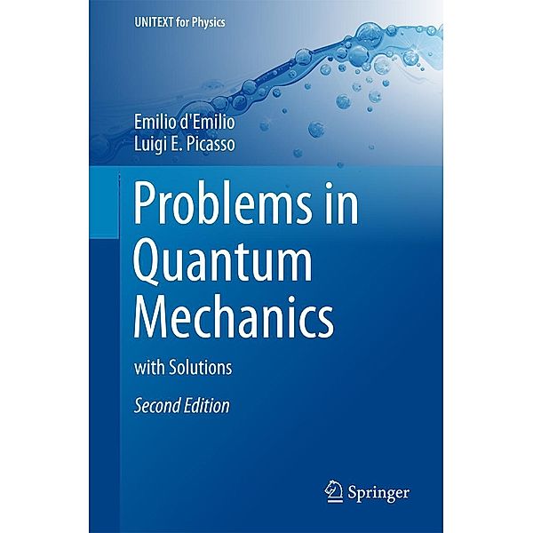 Problems in Quantum Mechanics / UNITEXT for Physics, Emilio d'Emilio, Luigi E. Picasso