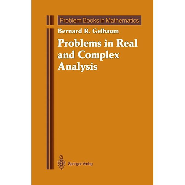 Problems in Real and Complex Analysis, Bernard R. Gelbaum