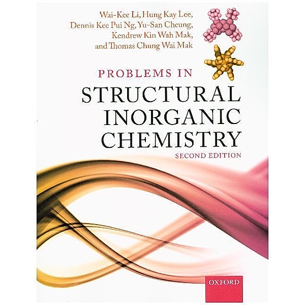 Problems in Structural Inorganic Chemistry, Wai-Kee Li, Hung Kay Lee, Dennis Kee Pui Ng, Yu-San Cheung, Kendrew Kin Wah Mak, Thomas Chung Wai Mak