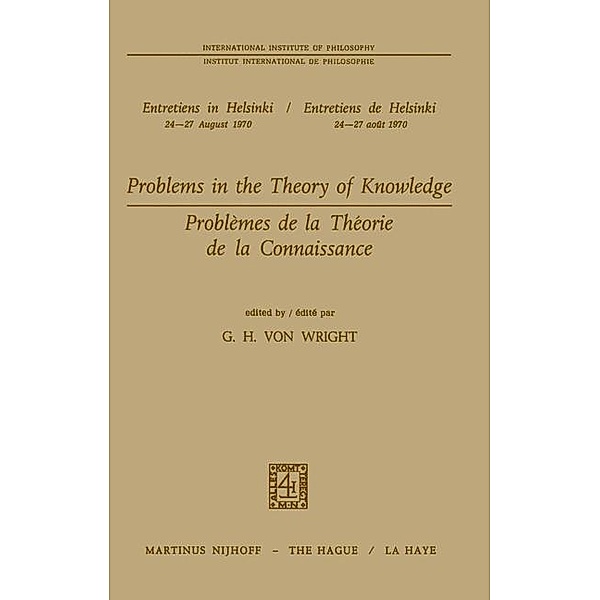 Problems in the Theory of Knowledge / Problèmes de la théorie de la connaissance / Institut International de Philosophie Bd.1