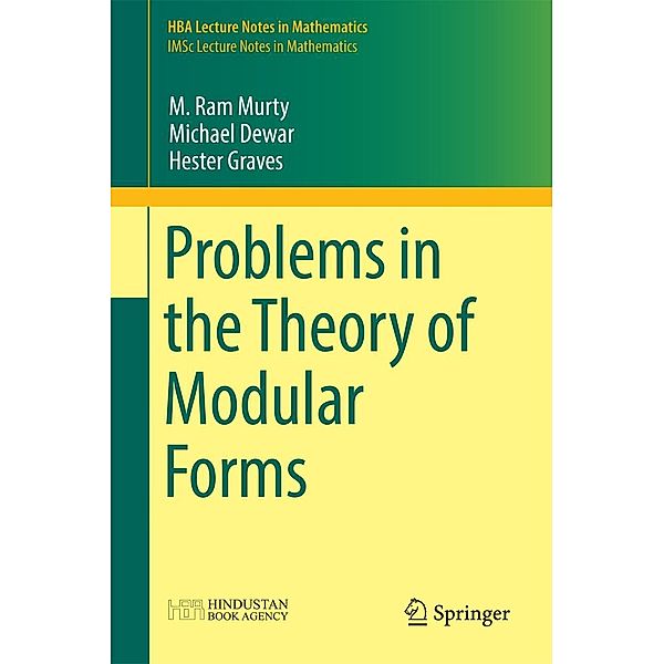 Problems in the Theory of Modular Forms / HBA Lecture Notes in Mathematics, M. Ram Murty, Michael Dewar, Hester Graves