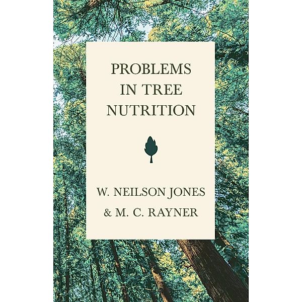 Problems in Tree Nutrition, M. C. Rayner, W. Neilson Jones