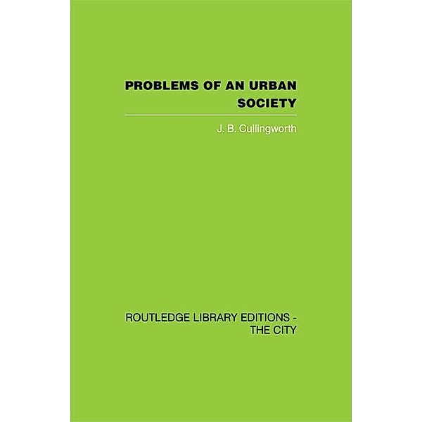 Problems of an Urban Society, J. B. Cullingworth