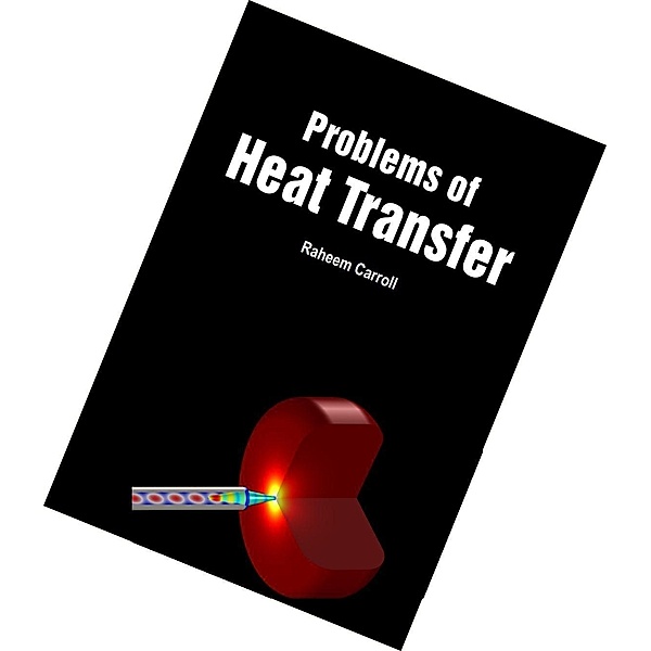 Problems of Heat Transfer, Raheem Carroll