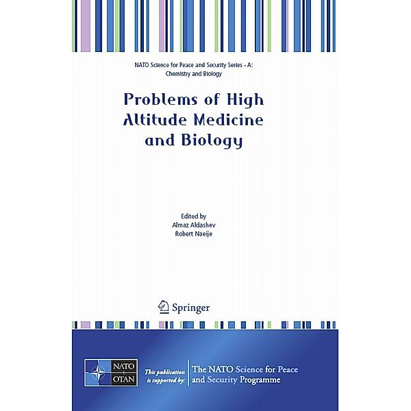 Problems of High Altitude Medicine and Biology / NATO Science for Peace and Security Series A: Chemistry and Biology