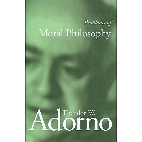 Problems of Moral Philosophy, Theodor W. Adorno