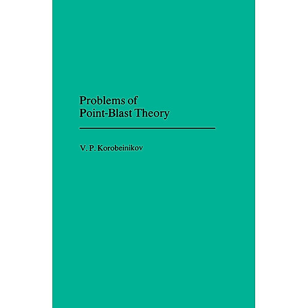 Problems of Point Blast Theory, V. P. Korobeinikov