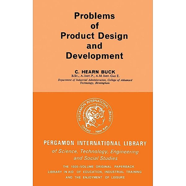 Problems of Product Design and Development, C. Hearn Buck