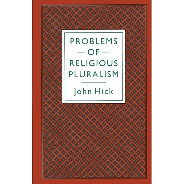 Problems of Religious Pluralism, John Harwood Hick