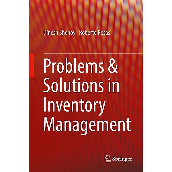 Problems & Solutions in Inventory Management, Dinesh Shenoy, Roberto Rosas