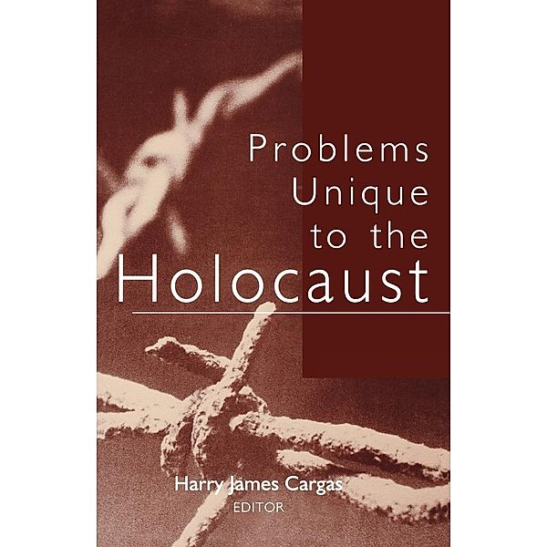 Problems Unique to the Holocaust