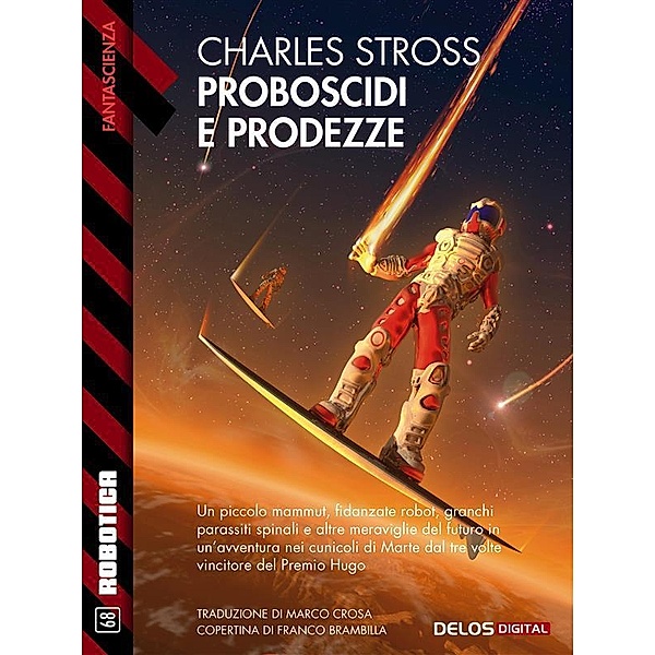Proboscidi e prodezze / Robotica, Charles Stross