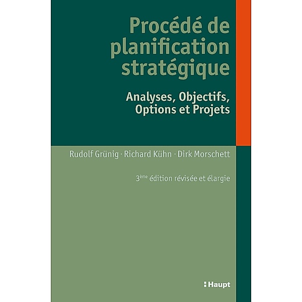 Procédé de planification stratégique, Rudolf Grünig, Richard Kühn, Dirk Morschett
