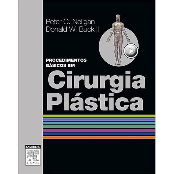 Procedimentos Básicos em Cirurgia Plástica, II Donald W Buck, Peter C. Neligan