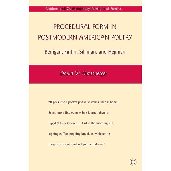 Procedural Form in Postmodern American Poetry / Modern and Contemporary Poetry and Poetics, D. Huntsperger