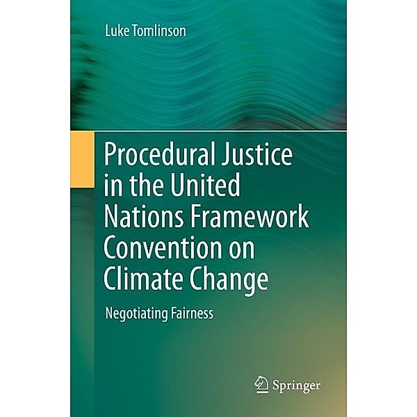 Procedural Justice in the United Nations Framework Convention on Climate Change, Luke Tomlinson
