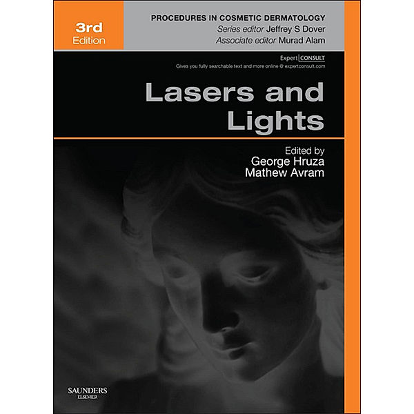 Procedures in Cosmetic Dermatology: Lasers and Lights E-Book, George J Hruza, Mathew Avram