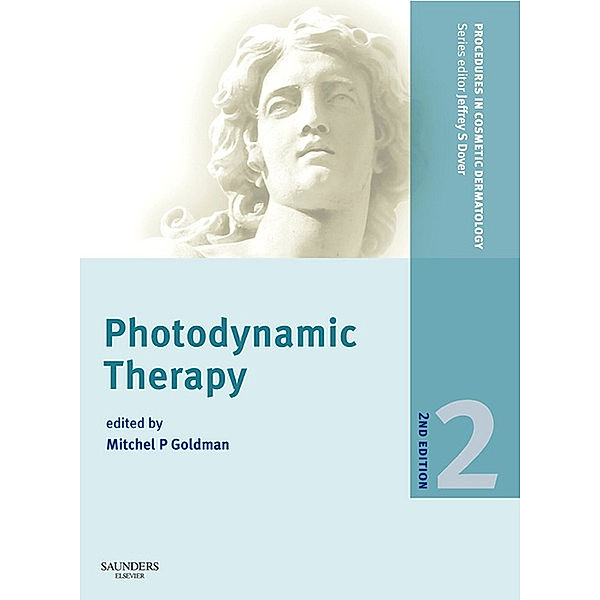 Procedures in Cosmetic Dermatology: Procedures in Cosmetic Dermatology Series: Photodynamic Therapy E-Book, Mitchel P. Goldman