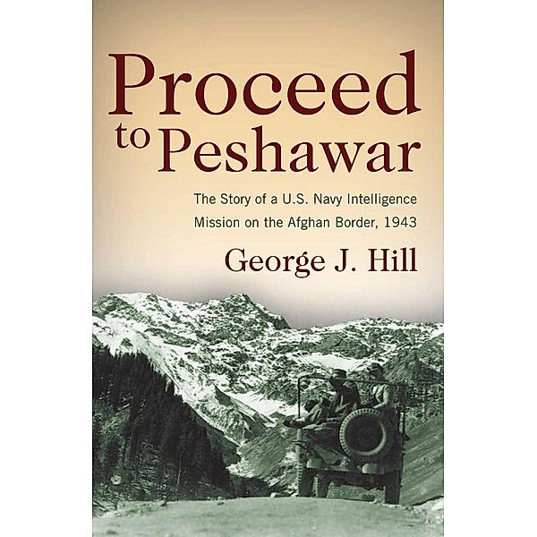 Proceed to Peshawar, George J Hill