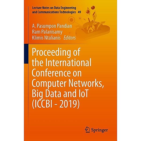 Proceeding of the International Conference on Computer Networks, Big Data and IoT (ICCBI - 2019) / Lecture Notes on Data Engineering and Communications Technologies Bd.49