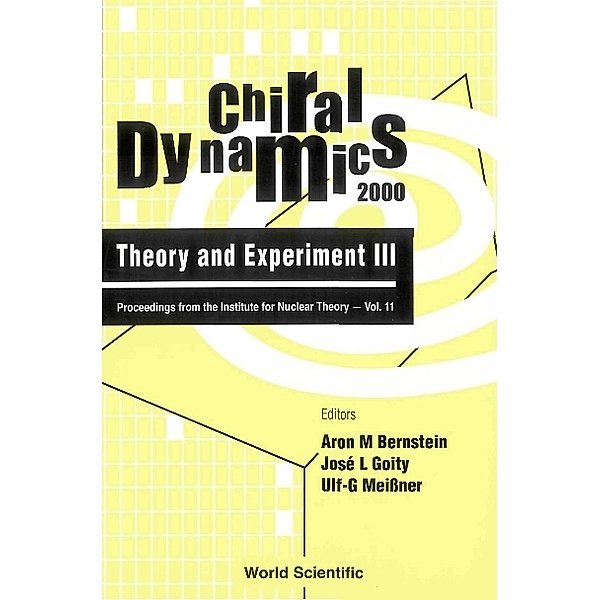 Proceedings From The Institute For Nuclear Theory: Chiral Dynamics: Theory And Experiment Iii