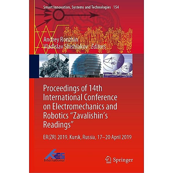 Proceedings of 14th International Conference on Electromechanics and Robotics Zavalishin's Readings / Smart Innovation, Systems and Technologies Bd.154