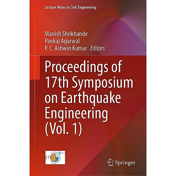 Proceedings of 17th Symposium on Earthquake Engineering (Vol. 1) / Lecture Notes in Civil Engineering Bd.329