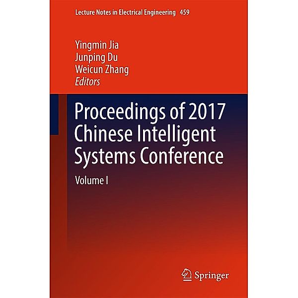 Proceedings of 2017 Chinese Intelligent Systems Conference / Lecture Notes in Electrical Engineering Bd.459