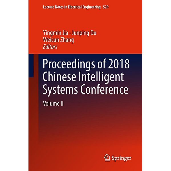 Proceedings of 2018 Chinese Intelligent Systems Conference / Lecture Notes in Electrical Engineering Bd.529